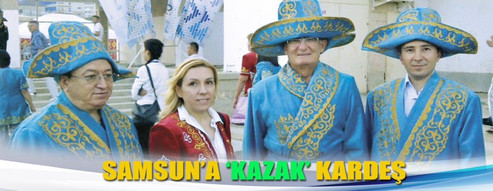 Samsun’a ‘kazak’ Kardeş