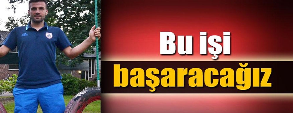 Bu Işi Başaracağız