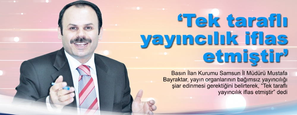 Bayraktar: ‘tek Taraflı Yayıncılık ıflas Etmiştir’