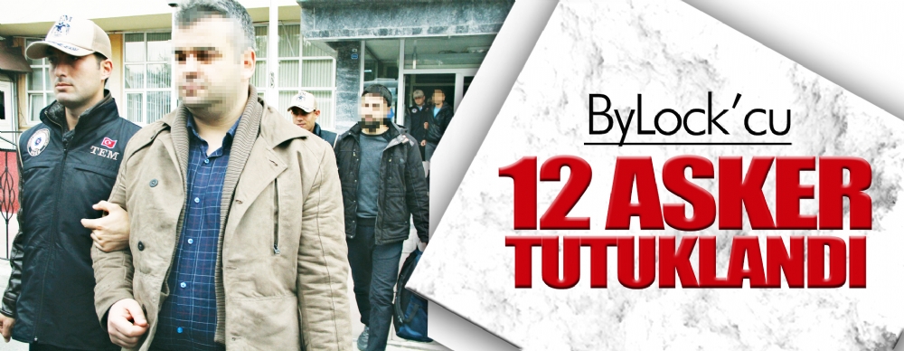 Fetö’den Gözaltına Alınan 12 Asker Adliyede