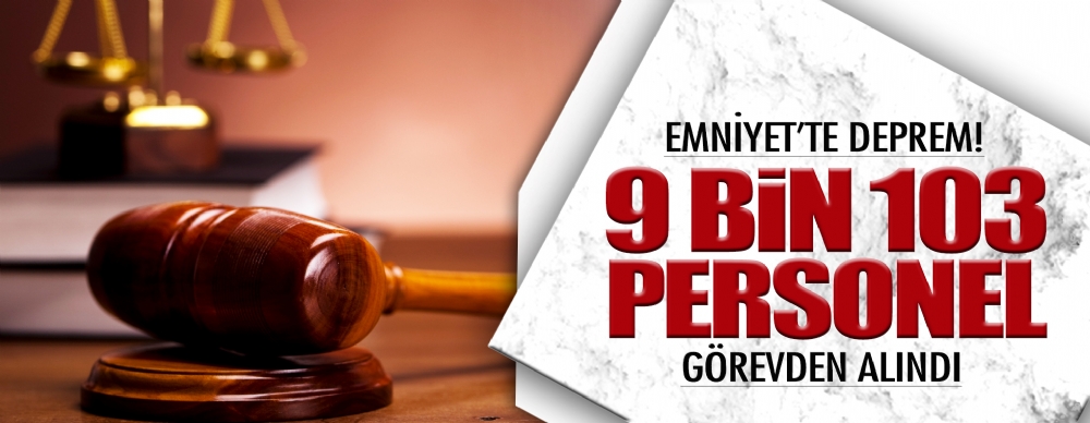 Emniyet'te Fetö Ile Irtibatlı 9 Bin 103 Personel Görevden Alındı