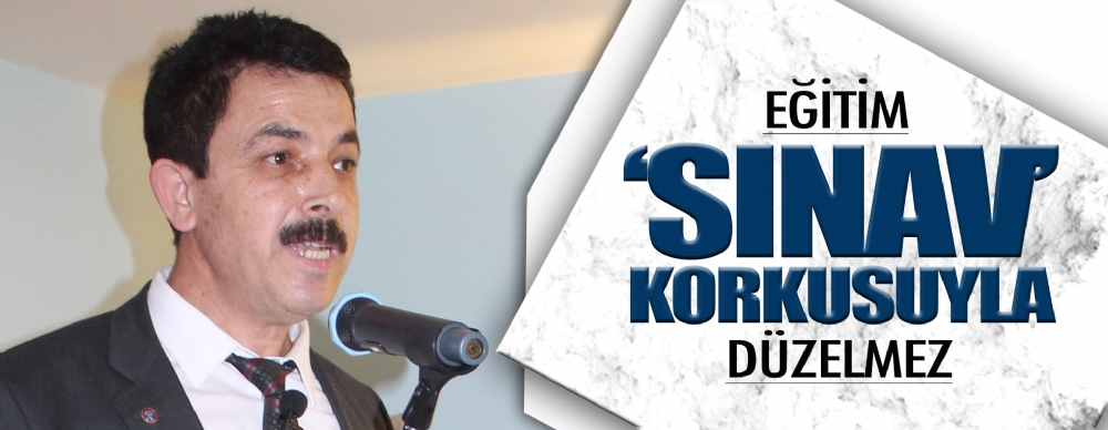 Eğitim 'sınav' Korkusuyla Düzelmez