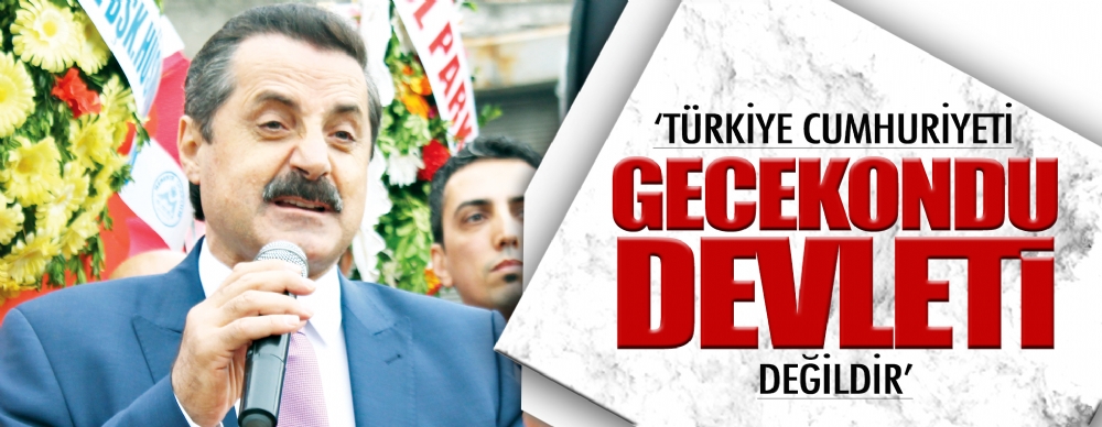 ‘türkiye Cumhuriyeti  Gecekondu Devleti Değildir’