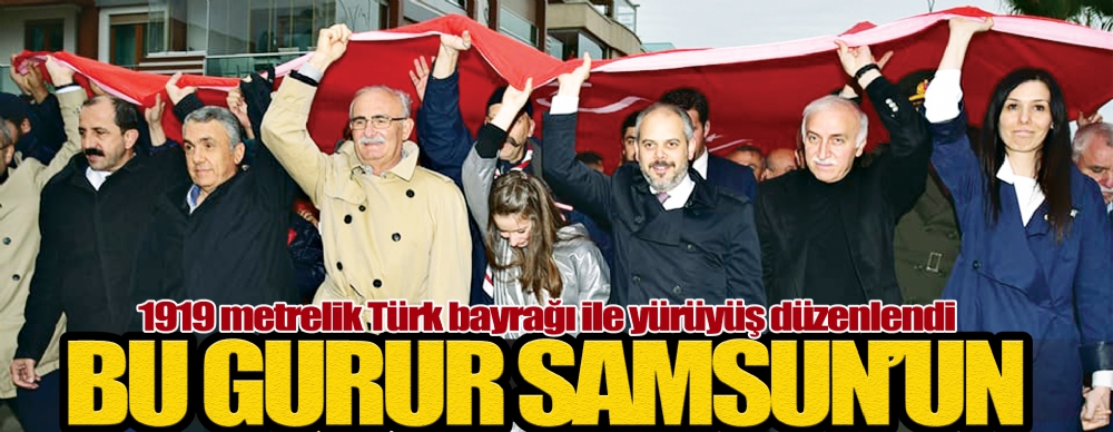 1919 Metrelik Türk Bayrağı Ile Yürüyüş Düzenlendi