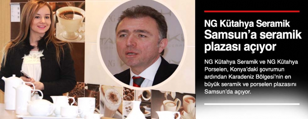 Ng Kutahya Seramik Samsun A Seramik Plazasi Aciyor Guncel