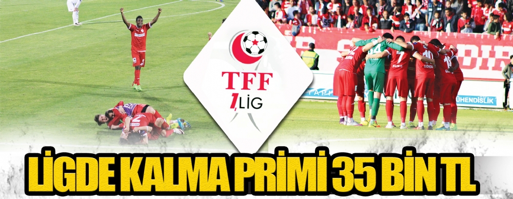 Ligde Kalma Primi 35 Bin Tl