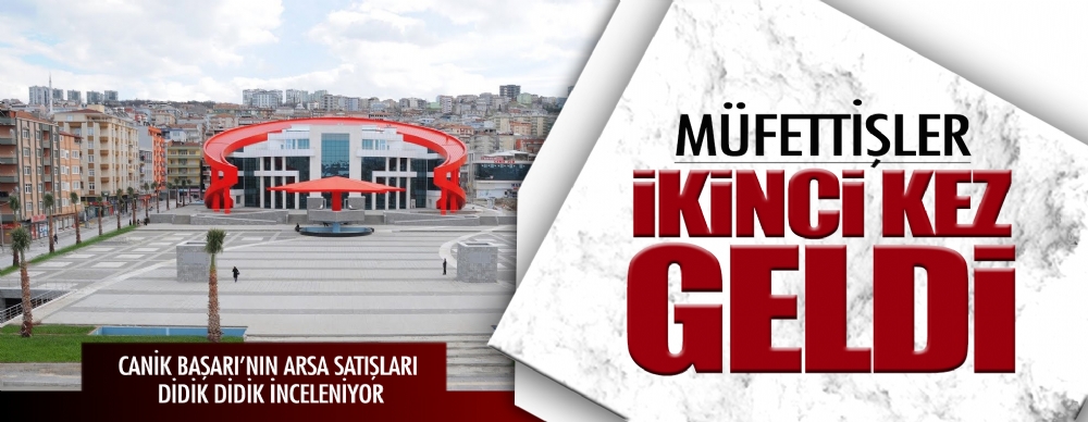 Müfettişler İkinci Kez Geldi