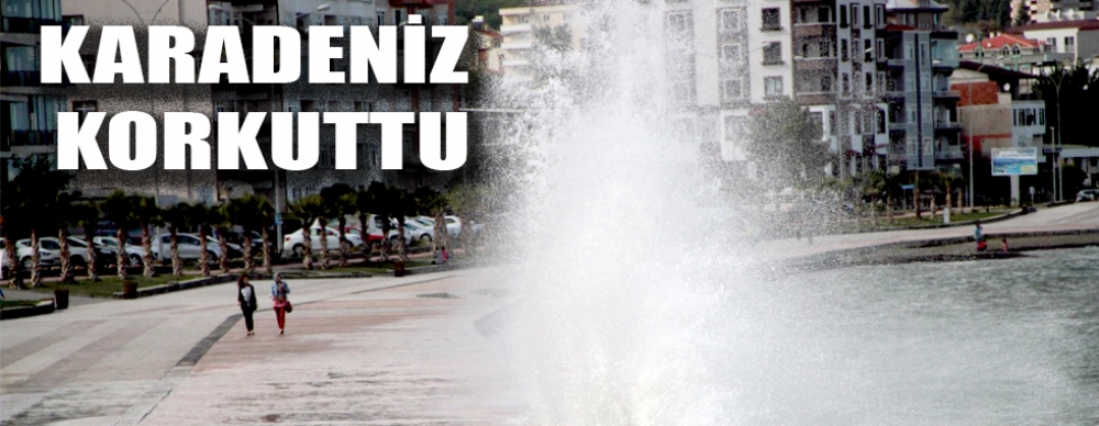 Karadeniz Hırçınlaştı