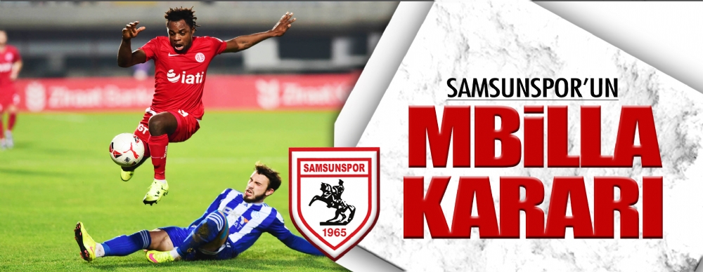 İşte Samsunspor Mbilla Kararı