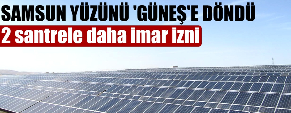 Samsun Yuzunu Gunese Dondu Guncel
