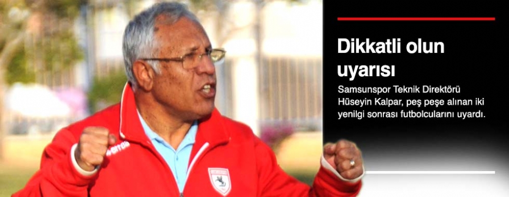 Dikkatli Olun Uyarısı