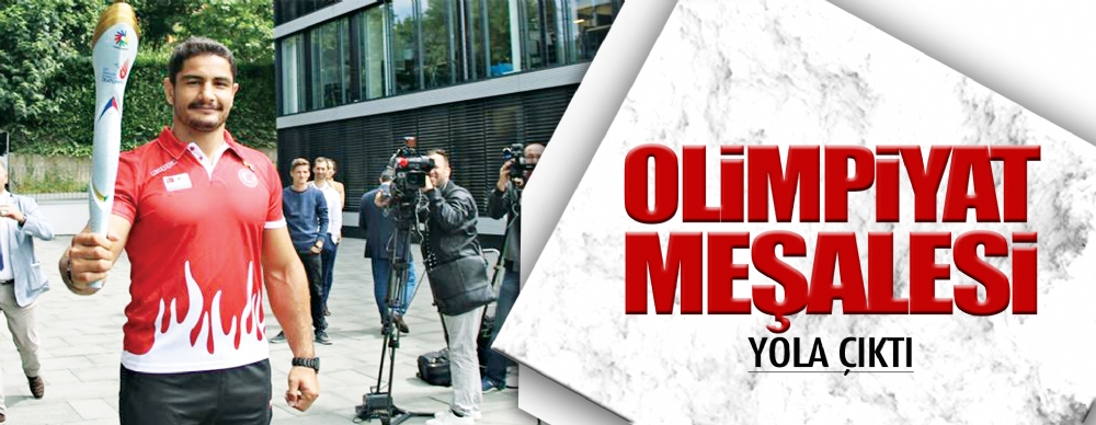 Olimpiyat Meşalesi Yola Çıktı