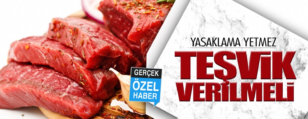 ‘yasaklama Yetmez Teşvik Verilmeli’