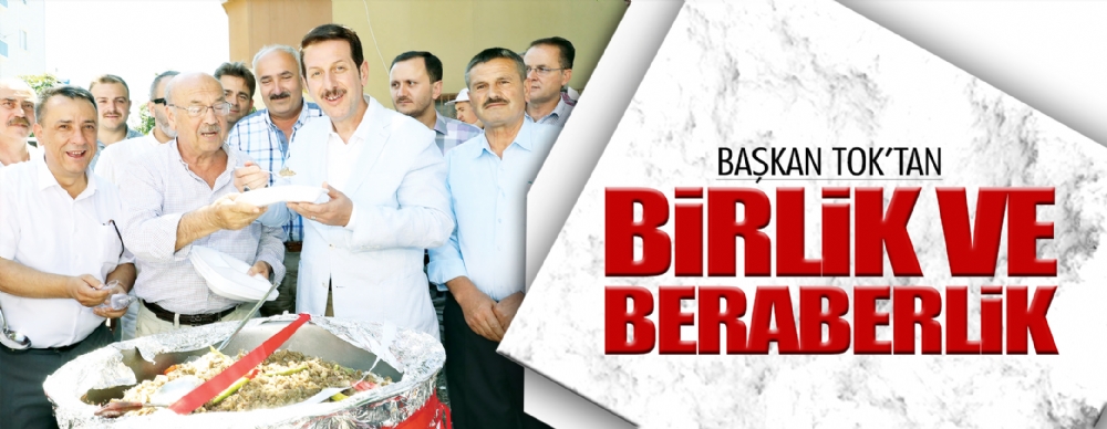 Tok’tan Birlik Ve  Beraberlik Mesajı