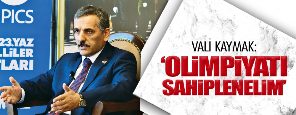 Vali Kaymak’tan Samsunlulara Çağrı:  'bu Olimpiyatı Sahiplenelim'