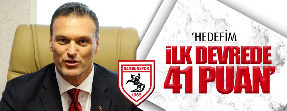 ‘hedefim İlk Devrede 41 Puan’