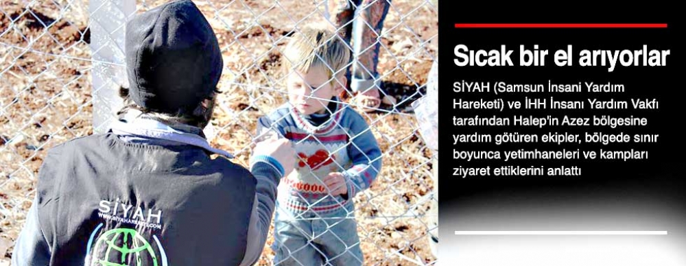 Sıcak Bir El Arıyorlar