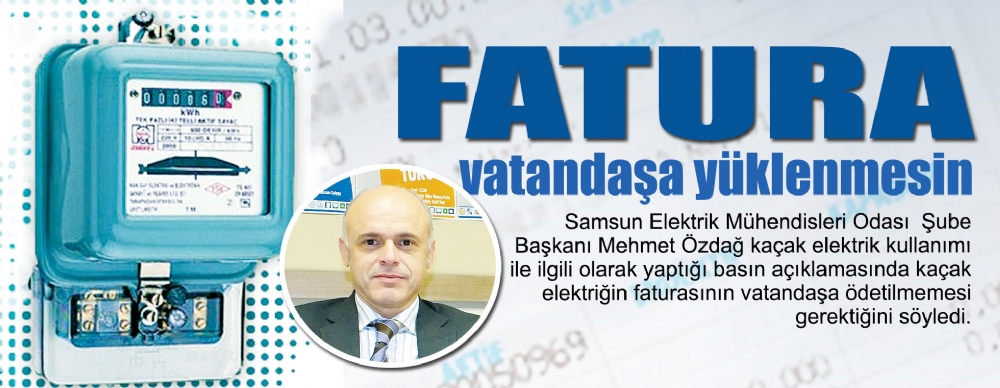 Kaçak Elektriğin  Faturası Vatandaşa  Yüklenmesin