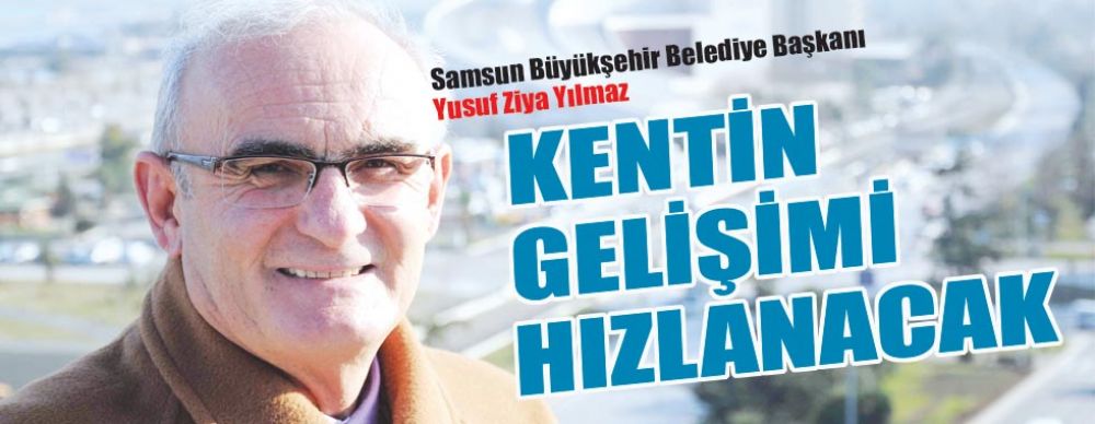 Başkan Yılmaz: Samsun, Yeni Ve Modern Kent Profili Arifesinde