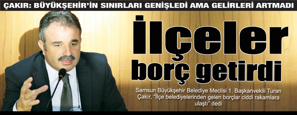 İlçe Belediyeler Borç Getirdi