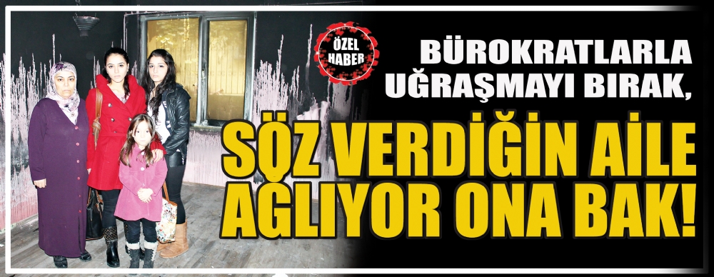 Bürokratlarla Uğraşmayı Bırak, Söz Verdiğin Aile Ağlıyor Ona Bak!