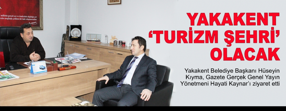 Yakakent ‘turizm Şehri’ Olacak