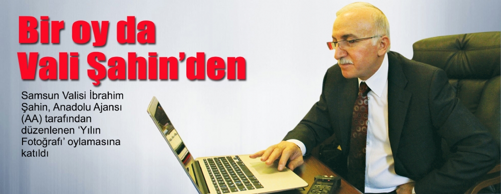 Bir Oy Da Vali Şahin’den