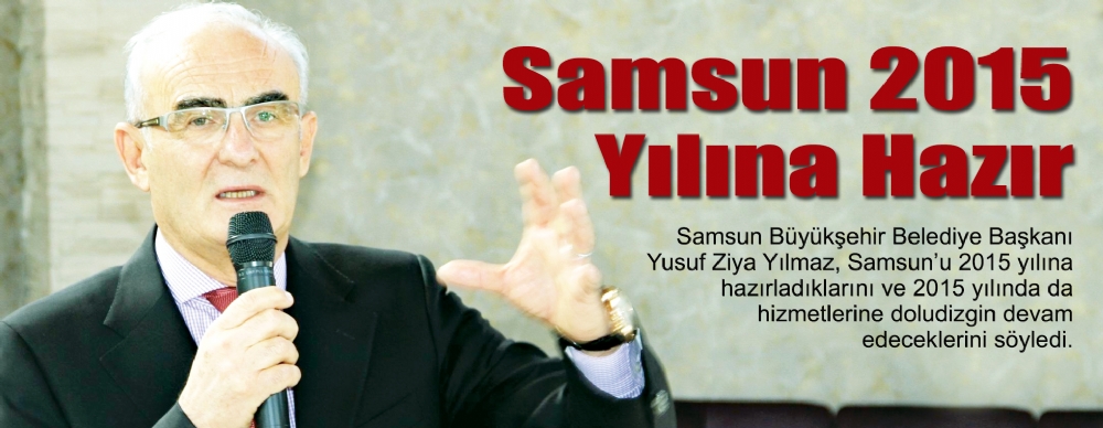 Samsun 2015 Yılına Hazır