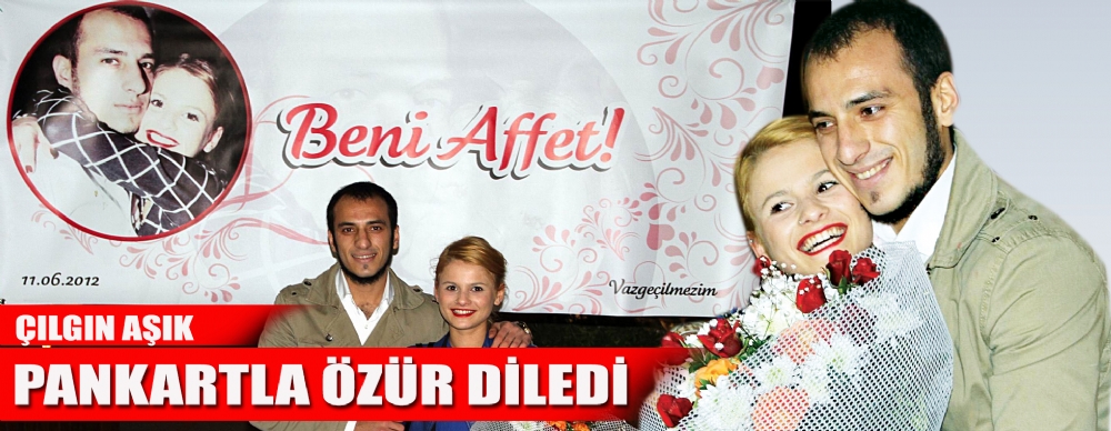Çılgın Aşık Pankartla Özür Diledi