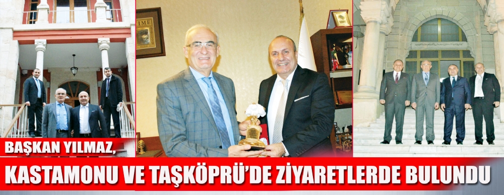 Başkan Yılmaz, Kastamonu Ve Taşköprü’de Ziyaretlerde Bulundu