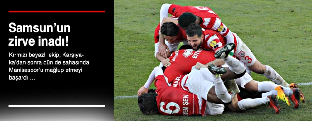 Samsun’un Zirveye  İnadı