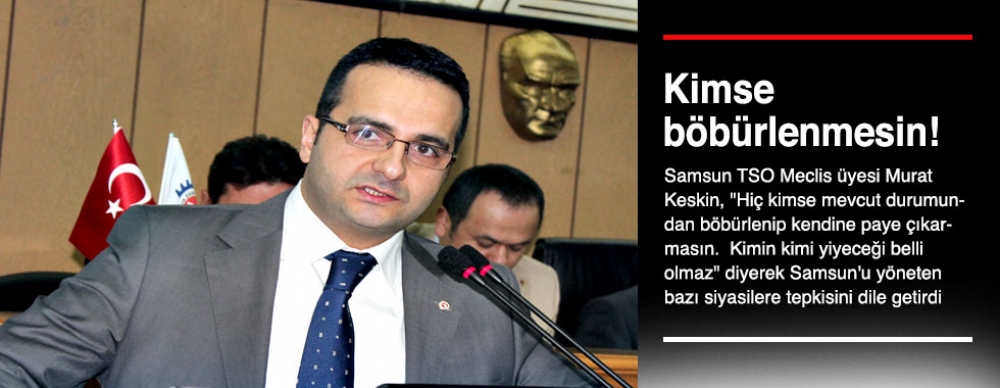 Kimse Böbürlenmesin!