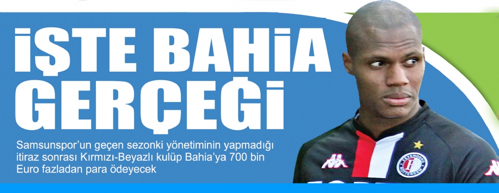 ışte Bahia Gerçeği