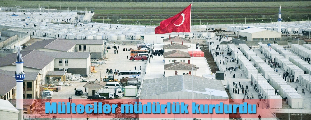 Mülteciler Müdürlük Kurdurdu