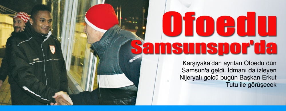 Ofoedu Samsunspor'da