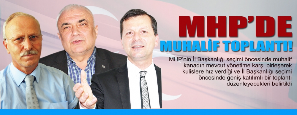 Mhp’de Muhalif Toplantı!