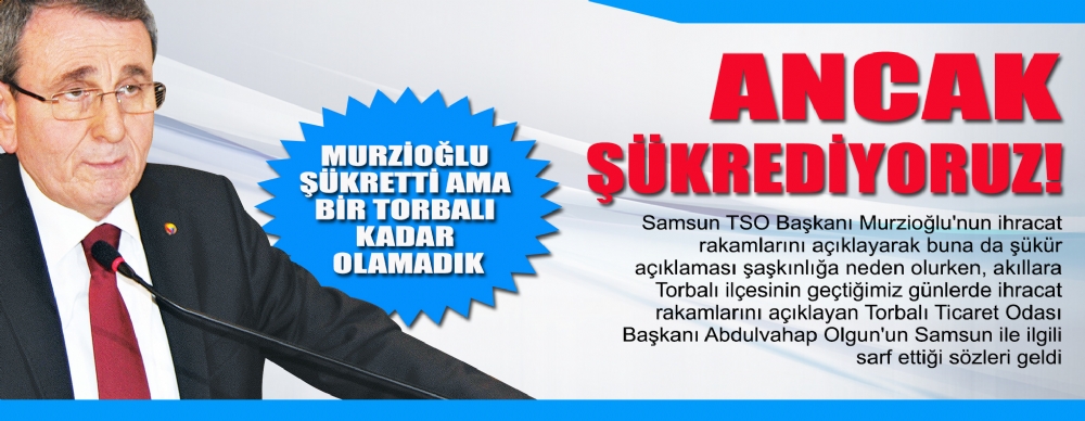 Ancak Şükrediyoruz!