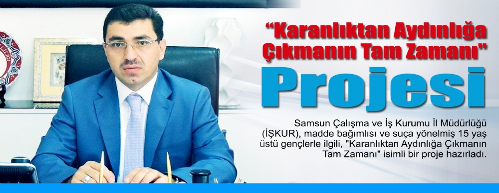 Karanlıktan Aydınlığa Çıkmanın Tam Zamanı Projesi