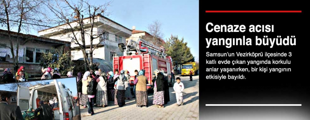 Cenaze Acısı Yangınla Büyüdü