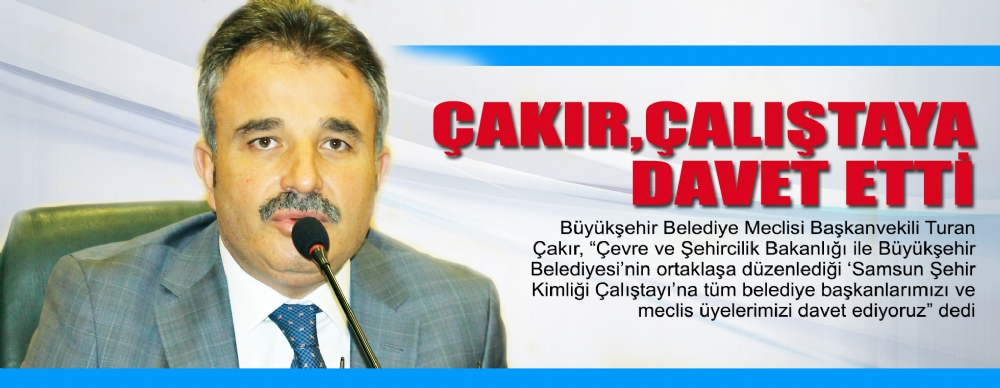 Çakır, Çalıştaya Davet Etti
