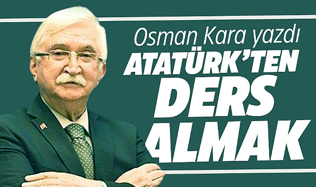 ATATÜRK'TEN DERS ALMAK