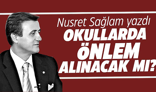 OKULLARDA ÖNLEM ALINACAK MI?