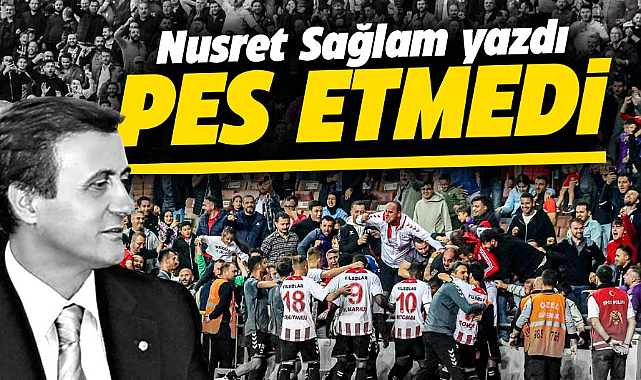 PES ETMEDİ