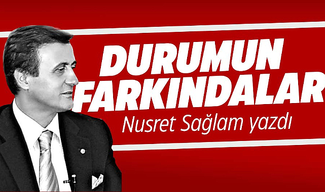 DURUMUN FARKINDALAR