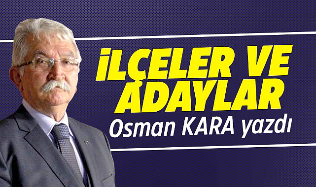 İLÇELER VE ADAYLAR