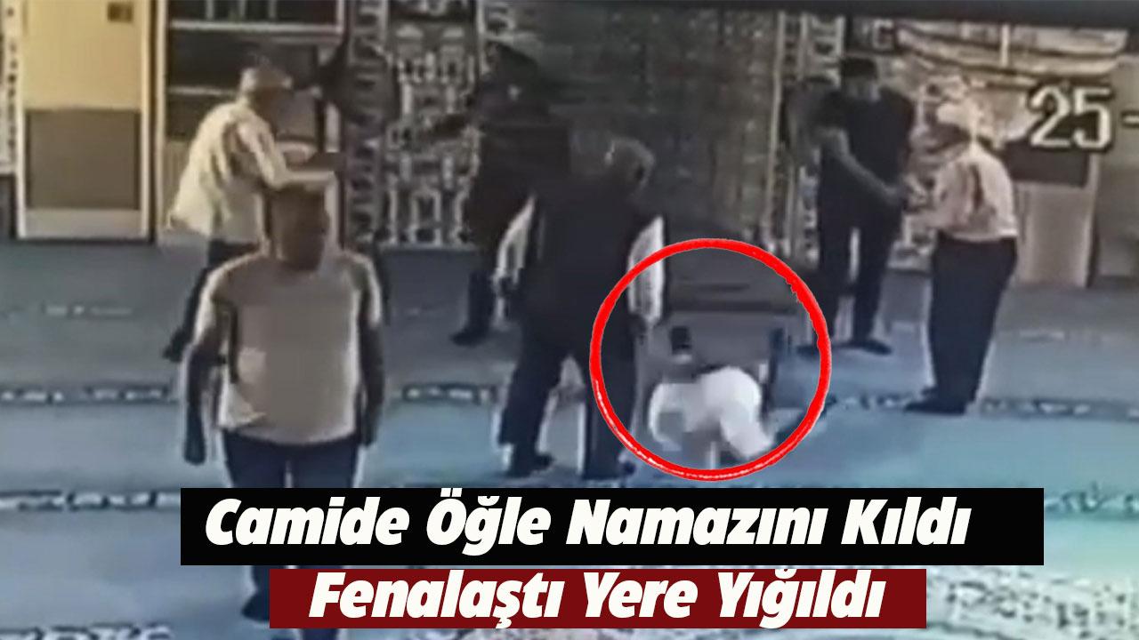 Camide öğle namazını kıldı fenalaştı yere yığıldı