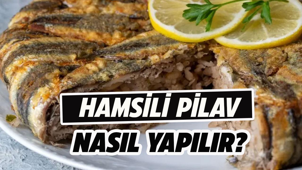 Hamsili pilav tarifi! Hamsili Pilav nasıl yapılır?