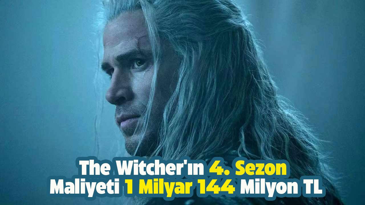 The Witcher'ın 4. sezon maliyeti 1 milyar 144 milyon TL