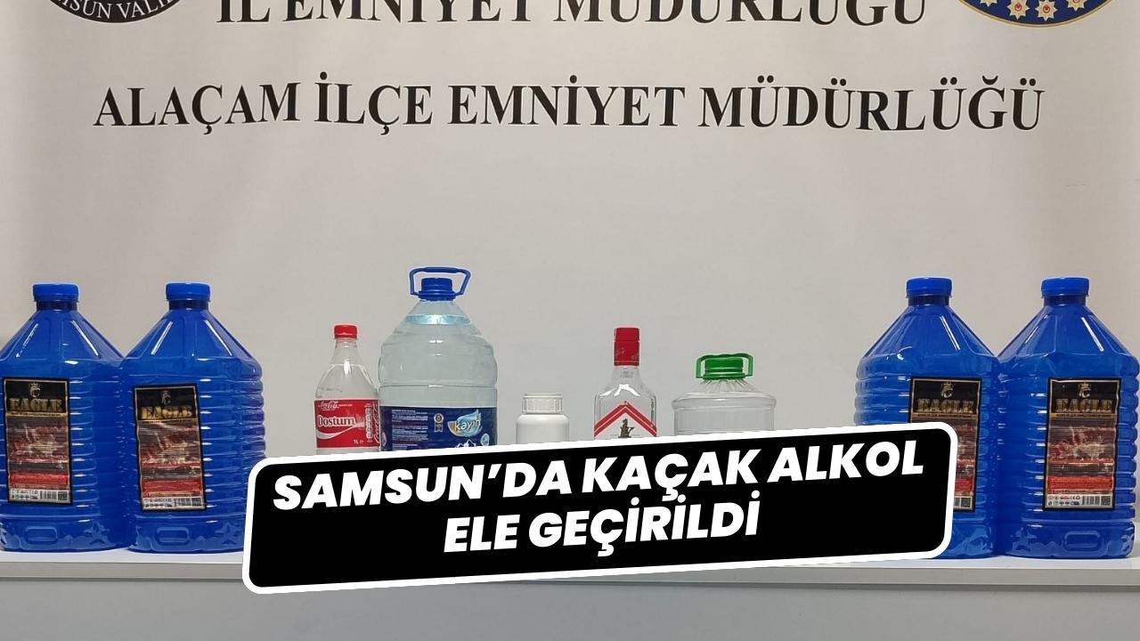 Samsun’da kaçak alkol operasyonu
