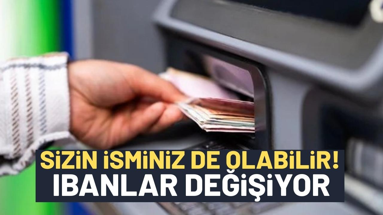 Listede adınız varsa dikkat! IBAN'lar bu gece değişiyor
